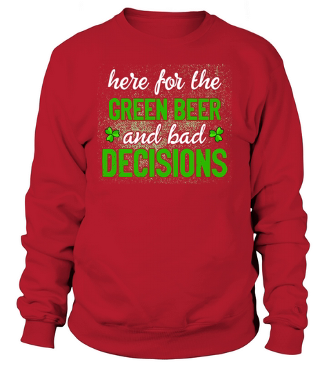 Green Beer and Bad Decisions Funny Pattys Day Sweatshirt Unisex