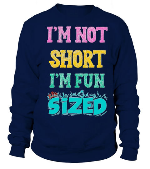 Im Not Short Im Fun Sized Funny Vintage T-Shirt Sweatshirt Unisex