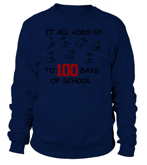 It all adds up to 100 Days of School Teacher Math Sweatshirt Unisex