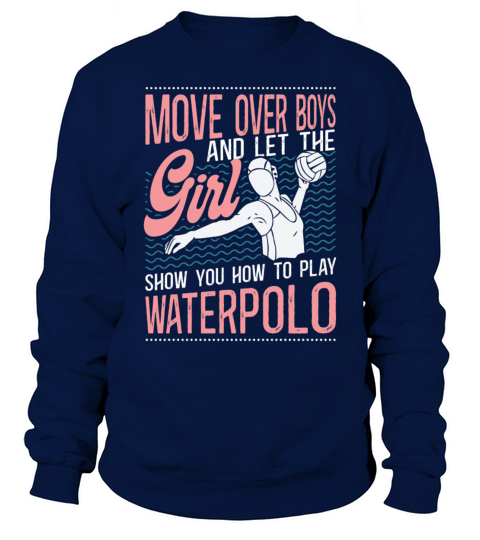 Water Polo Girl Vintage Move Over Sweatshirt Unisex