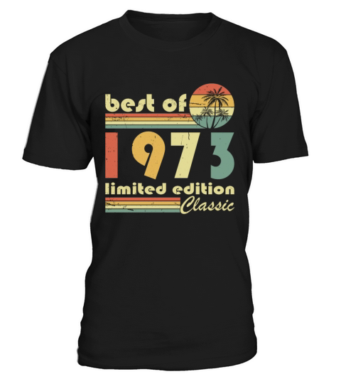 50th birthday vintage 1973 best of 1973 T-Shirt Unisex