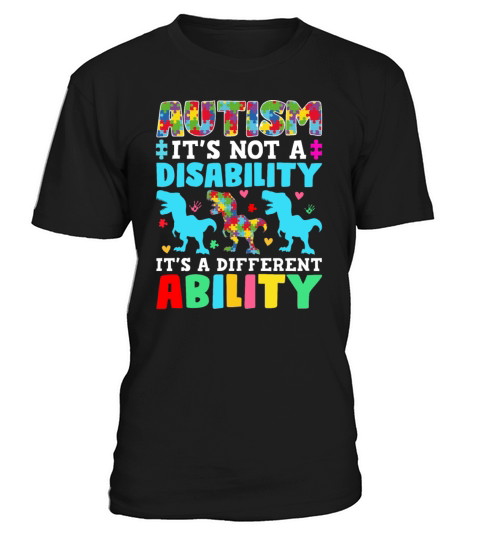 Autism Is Not a Disability Its a Different Abilit T-Shirt Unisex