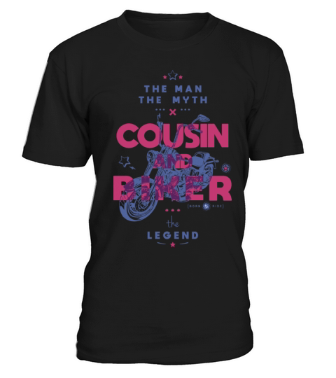 Cousin and biker the man the myth the legend T-Shirt Unisex