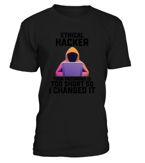 Funny Ethical Hacker Your Password Is Too Short T-Shirt Unisex
