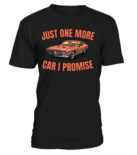 Funny Retro Vintage Just One More Car I Promise T-Shirt Unisex