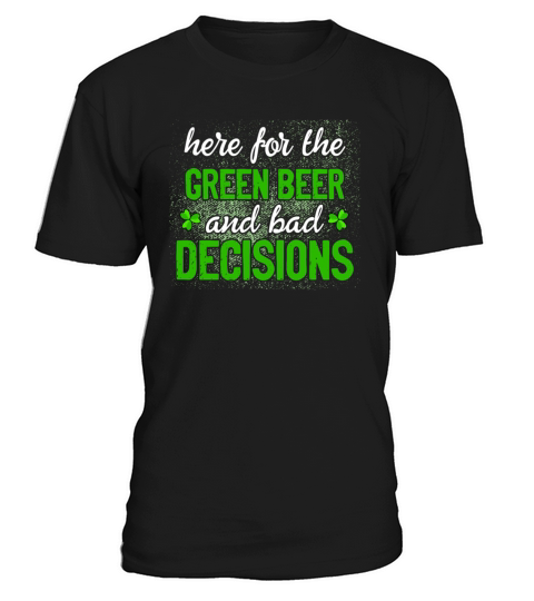 Green Beer and Bad Decisions Funny Pattys Day T-Shirt Unisex