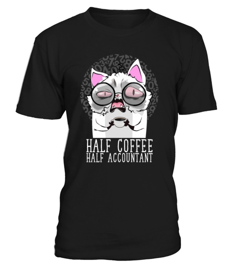 Half Coffee Half Accountant Funny Bookkeeper T-Shirt Unisex