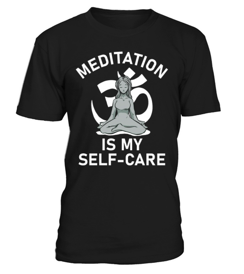 Meditation Is My Self Care Meditating Women Mental T-Shirt Unisex