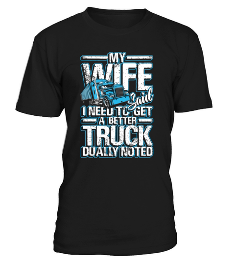 My wife said i need to get a better truck T-Shirt Unisex