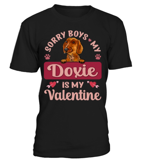 Sorry Boys My Doxie Is My Valentine T-Shirt Unisex