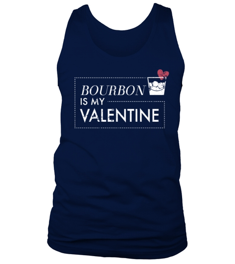 Anti Valentines Day Bourbon Is My Valentine Shirt Tank Top Unisex