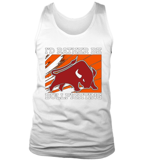 Bullfighting Id Rather Be Rodeo Clown Bullfighter Tank Top Unisex