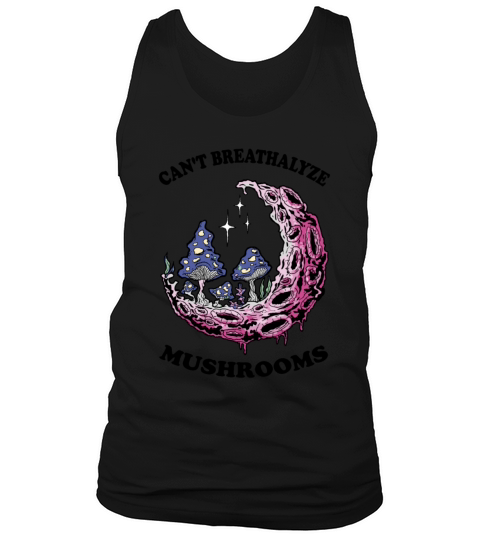 For Mushroom Lovers Cant Breathalyze Mushrooms Tank Top Unisex