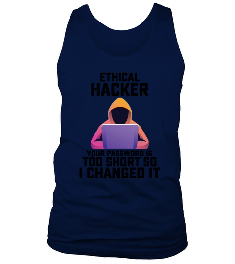 Funny Ethical Hacker Your Password Is Too Short Tank Top Unisex