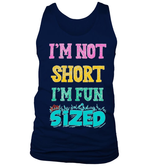 Im Not Short Im Fun Sized Funny Vintage T-Shirt Tank Top Unisex