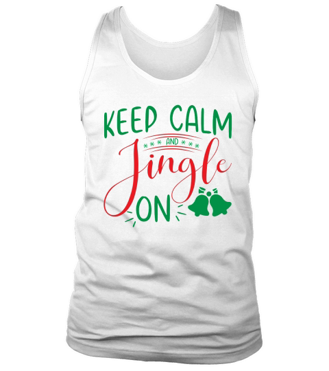 Keep Calm and jingle on christmas Tank Top Unisex