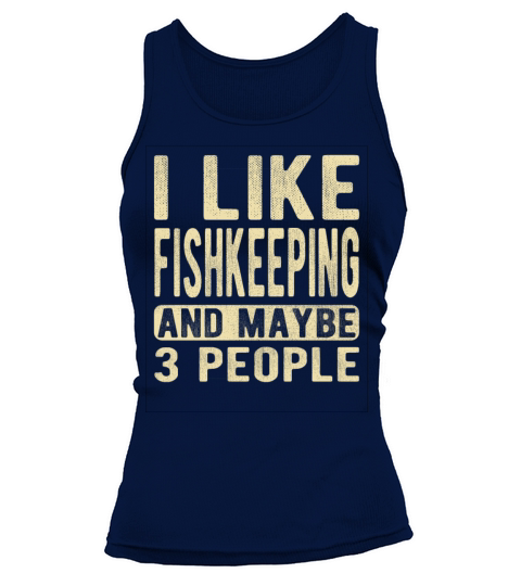 Fishkeeping Saying Tank top Woman