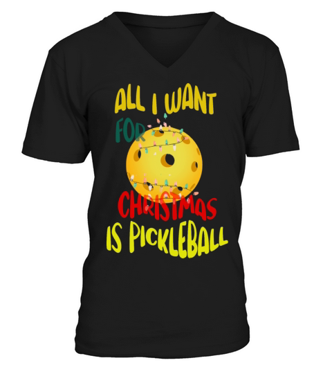 All I want for Christmas is pickleball V-Neck T-shirt