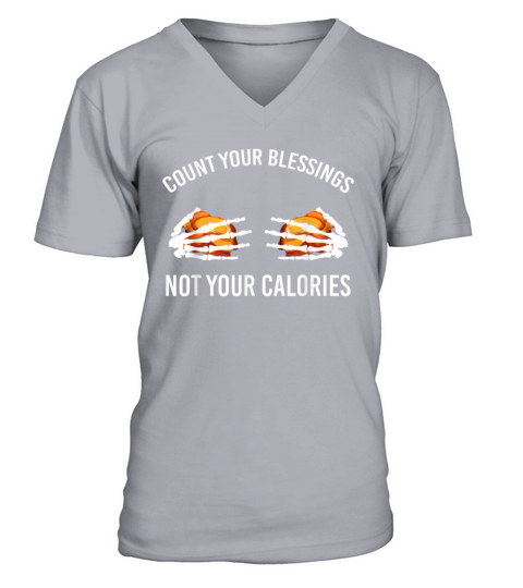 Count Your Blessings Not Your Calories Turkey Than V-Neck T-shirt