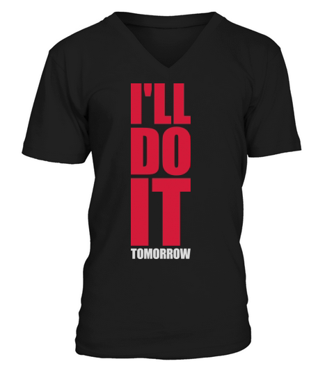 do it tomorrow quote V-Neck T-shirt
