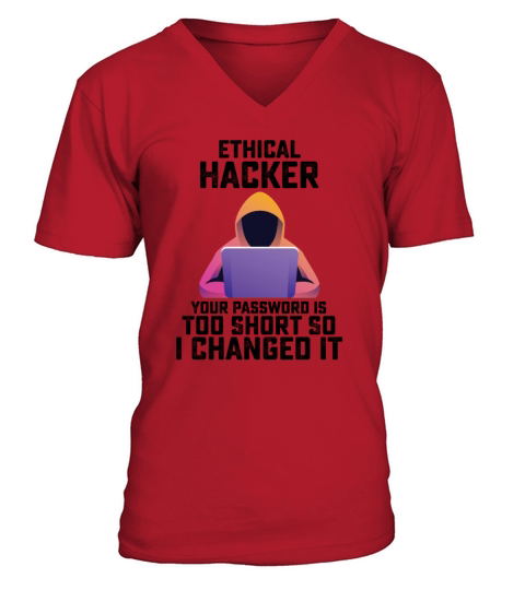 Funny Ethical Hacker Your Password Is Too Short V-Neck T-shirt