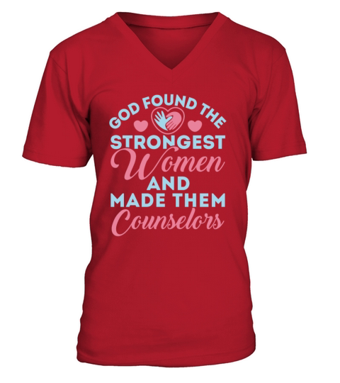 God Found the Strongest Women Counselor V-Neck T-shirt