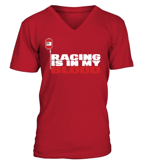 Racing - Racing is in my blood awesome t-shirt V-Neck T-shirt
