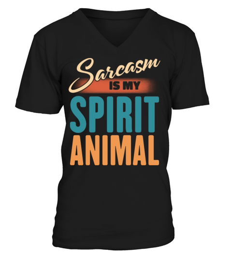 Sarcasm Is My Spirit Animal Humorous V-Neck T-shirt
