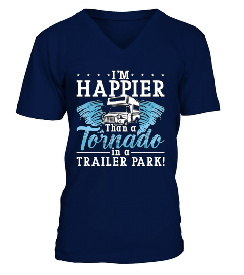 Tornadoes Im Happier Than Weather Tornado Chaser V-Neck T-shirt