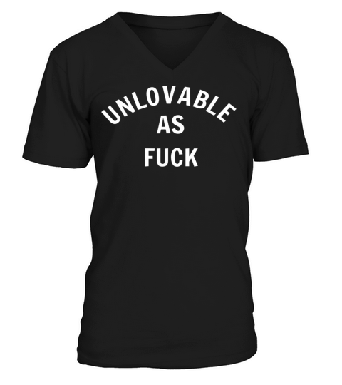 Unlovable As Fuck Funny Valentines Day V-Neck T-shirt