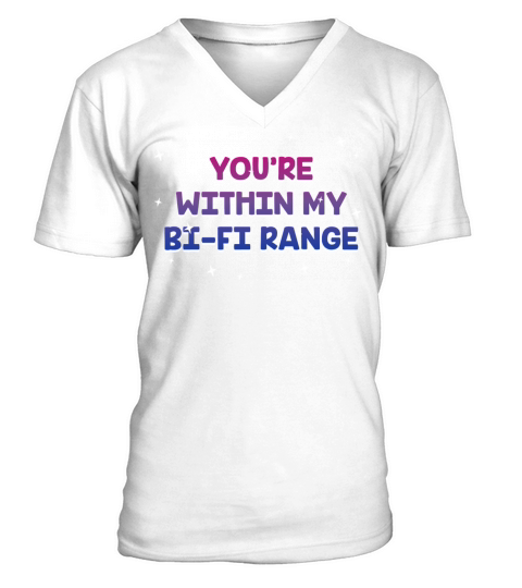 Youre within My Bi Fi Range Bisexual LGBTQ Bi V-Neck T-shirt