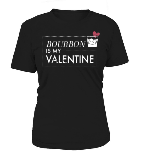 Anti Valentines Day Bourbon Is My Valentine Shirt Women's T-Shirt