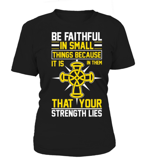 Be faithful in small things Women's T-Shirt
