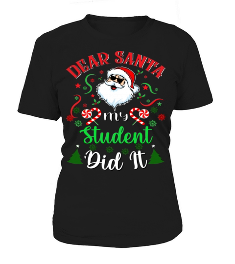Dear Santa My Student Did It Christmas Women's T-Shirt