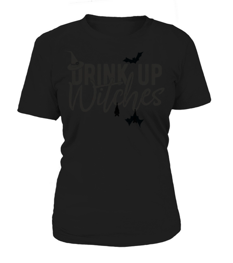 Drink Up Witches Funny Halloween Quote Spooky Lett Women's T-Shirt