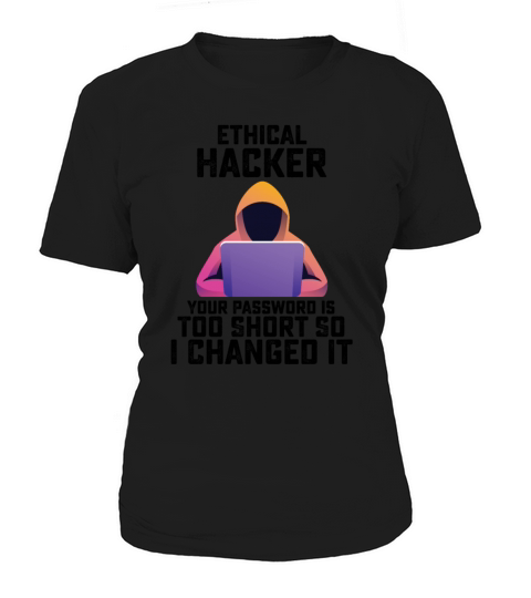 Funny Ethical Hacker Your Password Is Too Short Women's T-Shirt