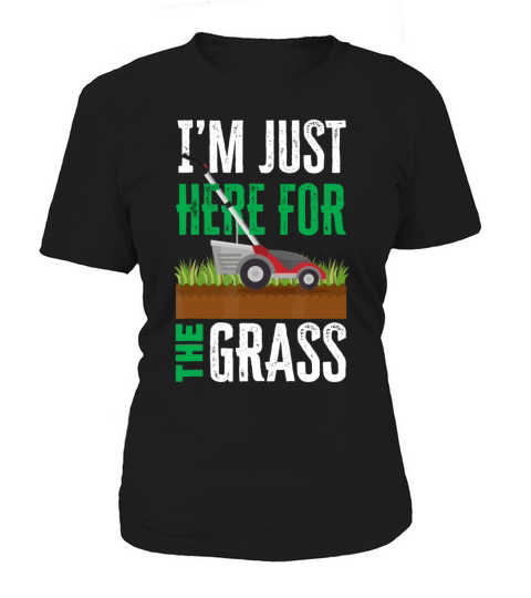 Im Just Here For The Grass Funny Lawn Mower Lands Women's T-Shirt