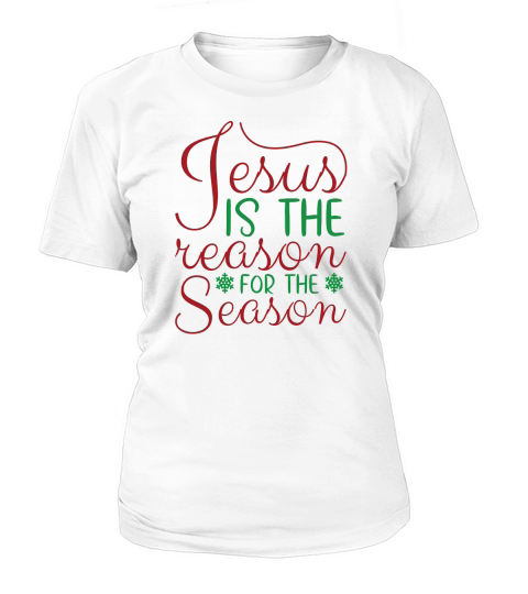 Jesus Is The Reason For The Season Women's T-Shirt