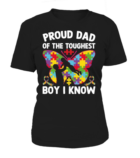 Proud Dad Of The Toughest Boy I Know Autism Awaren Women's T-Shirt