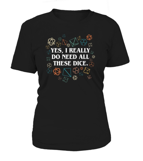 Retro Yes I Really Do Need All These Dice Tabletop Women's T-Shirt