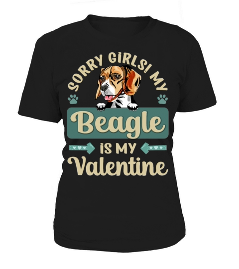 Sorry Girls My Beagle Is My Valentine Women's T-Shirt