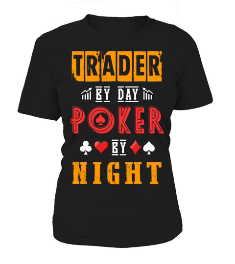 Trader By Day Poker By Night Women's T-Shirt