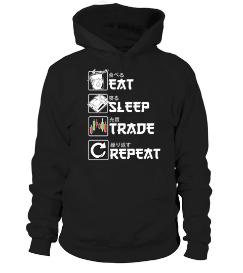 Eat Sleep Trade Repeat Stock Market Forex Trading Hoodie Unisex