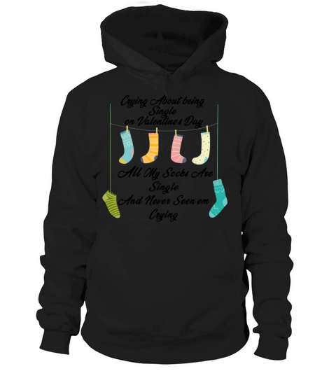 Funny Sarcastic Valentines Day Artwork For Single Hoodie Unisex