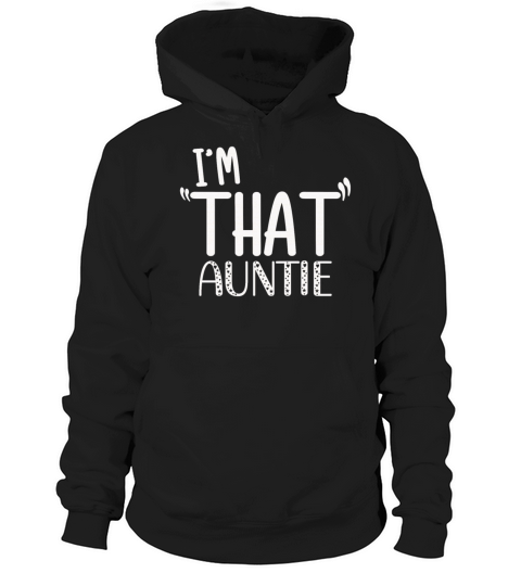 I am That Auntie Hoodie Unisex
