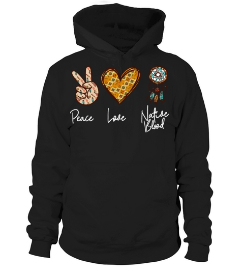 Native American Heritage Month Peace Love Native Hoodie Unisex