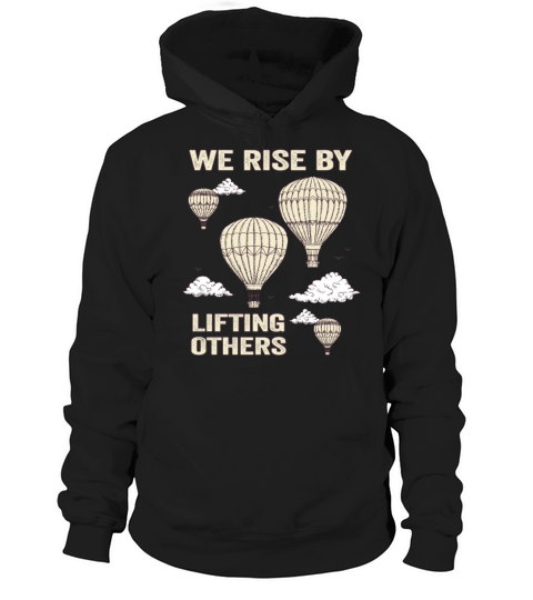 We Rise By Lifting Others Inspirational Quote Hoodie Unisex