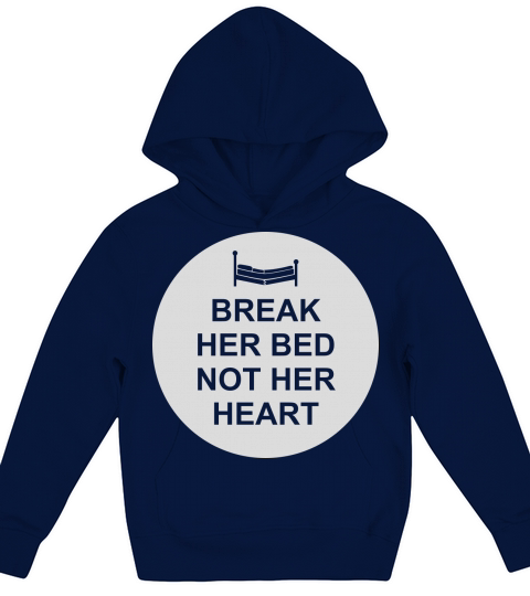 break her bed quote Kids Hoodie