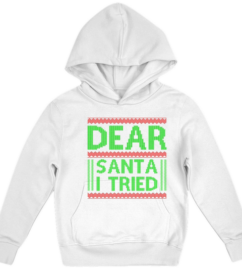 Dear Santa I Tried Ugly Christmas Sweater Kids Hoodie