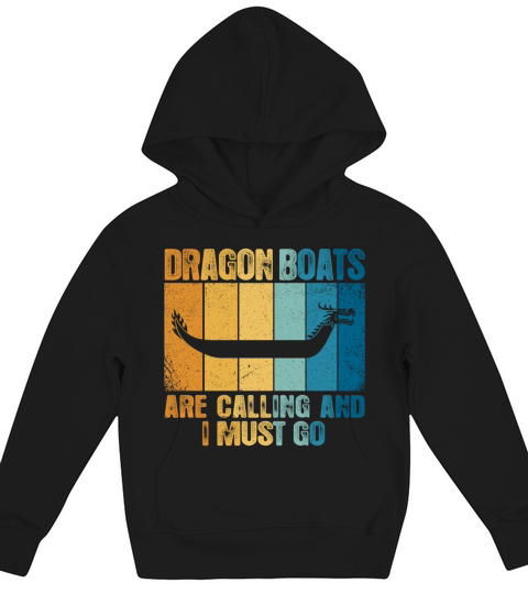 Dragon Boats Are Calling And I Must Go Funny Kids Hoodie